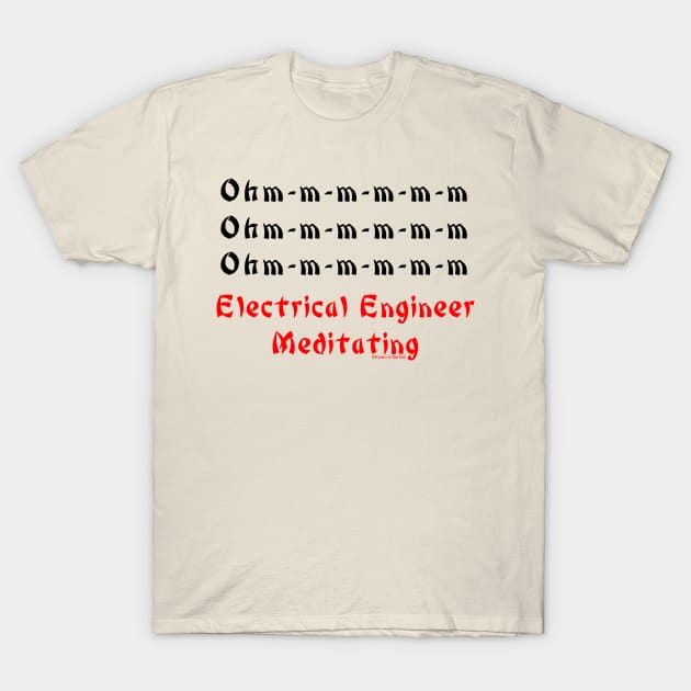 Electrical Engineer Meditating T-Shirt by Barthol Graphics